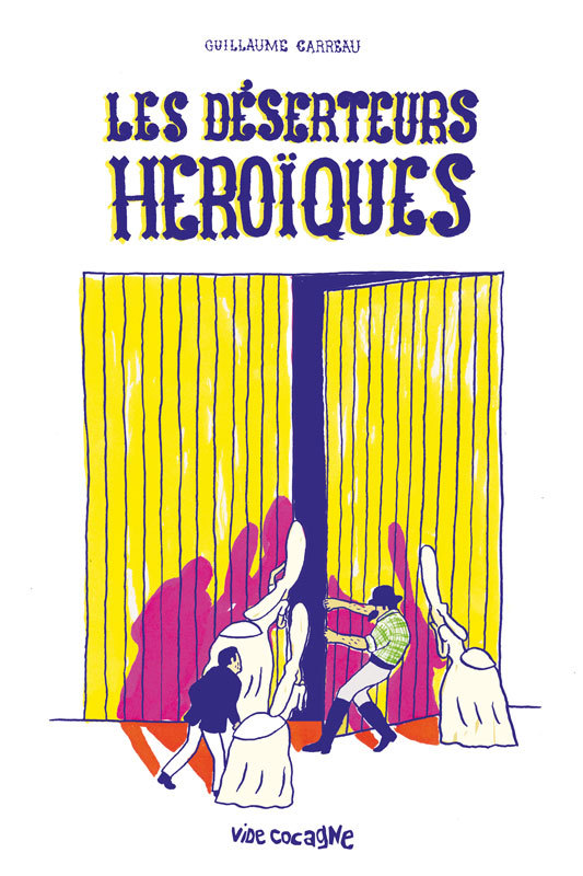 Les déserteurs héroïques par Guillaume Carreau aux éditions  4756278-7110529
